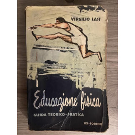 Educazione fisica. Guida teorico-pratica
