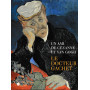 Un ami de Cézanne et Van Gogh. Le docteur Gachet