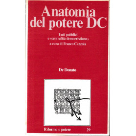 Anatomia del potere DC. Enti pubblici e "centralità democristiana".