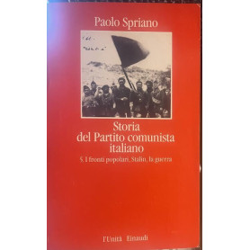 Storia del Partito comunista italiano. 5-I fronti popolari Stalin la guerra