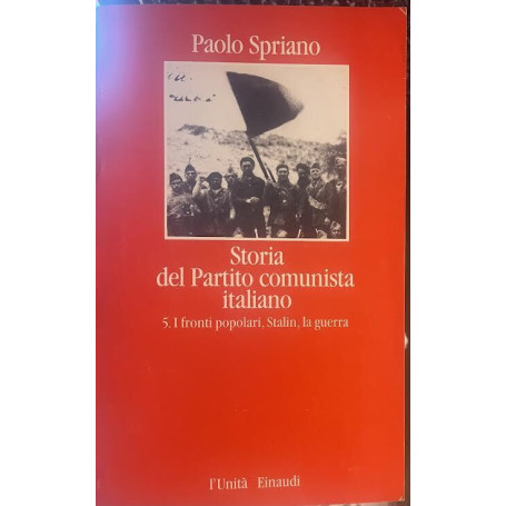 Storia del Partito comunista italiano. 5-I fronti popolari Stalin la guerra