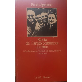 Storia del Partito comunista italiano. 8-La Resistenza. Togliatti e il partito nuovo parte seconda
