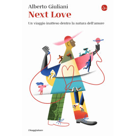 Next love. Un viaggio inatteso dentro la natura dell'amore.