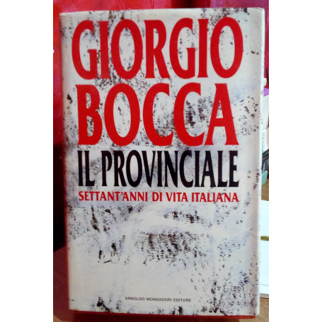 Il provinciale. Settant'anni di vita italiana.