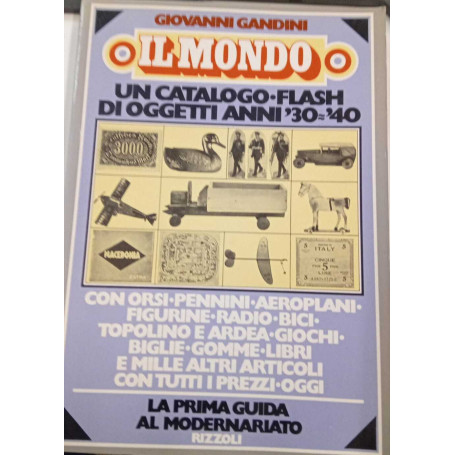Il mondo. Un catalogo. Flash di oggetti anni '30 - '40 con tutti i prezzi - oggi
