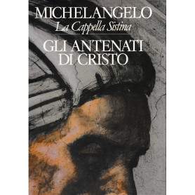 Michelangelo. La Cappella Sistina. Gli antenati di cristo 2° vol.