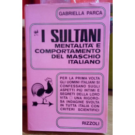 I sultani. Mentalità e comportamento del maschio italiano.