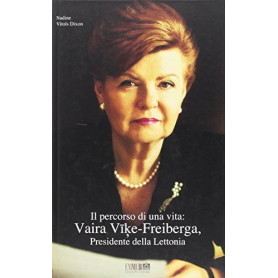 Il percorso di una vita: Vaira Vike-Freiberga Presidente della Lettonia