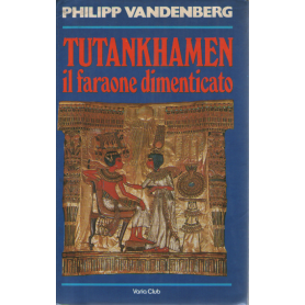 Tutankhamen il faraone dimenticato.
