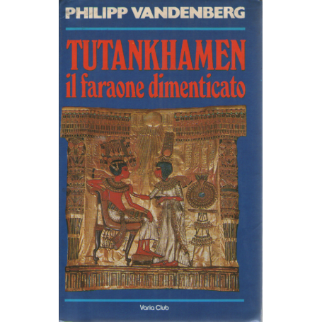 Tutankhamen il faraone dimenticato.