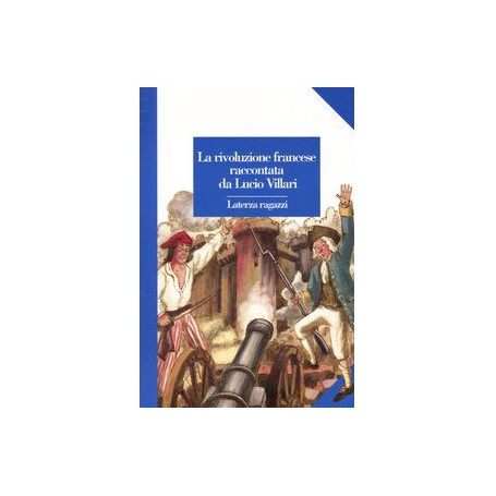 La rivoluzione francese raccontata da Lucio Villari.