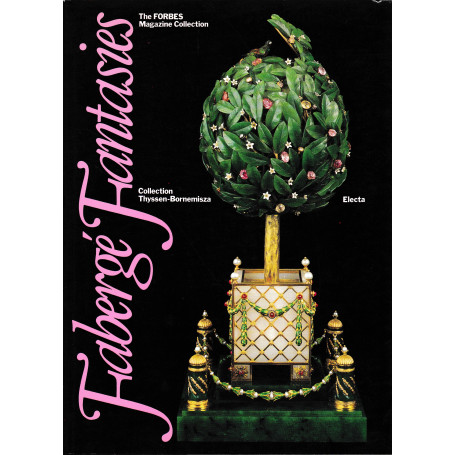 Fabergé Fantasies. The Forbes Magazine Collection