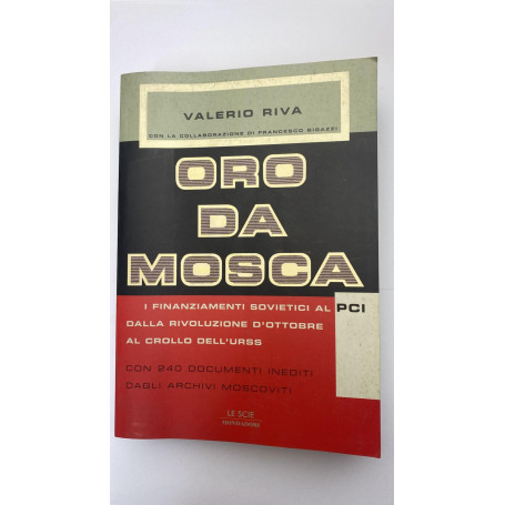 Oro da Mosca. I finanziamenti sovietici al PCI dalla Rivoluzione d'ottobre al crollo dell'URSS.