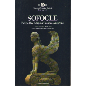 Sofocle. Edipo Re Edipo a Colono Antigone. Testo greco a fronte.