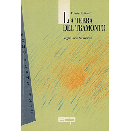 La terra del tramonto. Saggio sulla transizione.