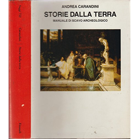 Storie della terra. Manuale di scavo archeologico