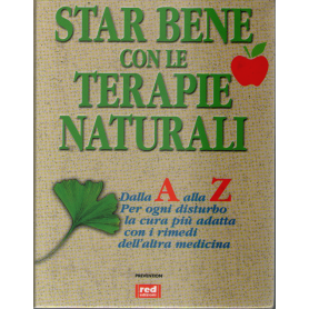 Star bene con le terapie naturali. Dalla A alla Z.