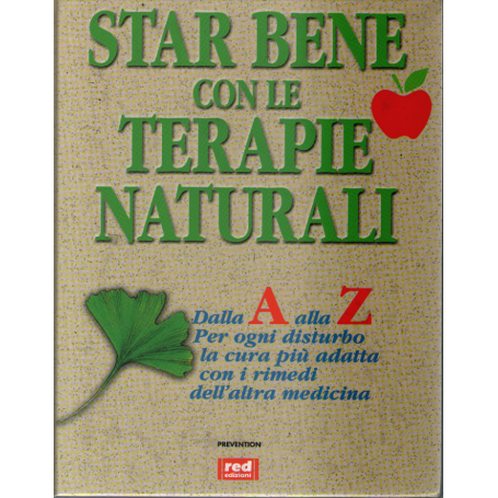 Star bene con le terapie naturali. Dalla A alla Z.