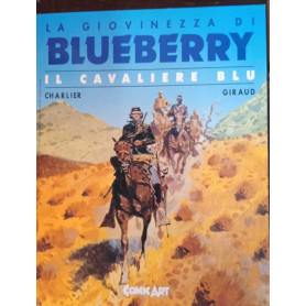 Il cavaliere blu. La giovinezza di Blueberry.
