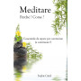 Meditare - Perche? Come? L?essenziale da sapere per cominciare (e continuare!).