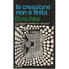 La creazione non è finita. La ricostruzione scientifica dei "sette giorni" della Genesi.