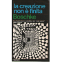 La creazione non è finita. La ricostruzione scientifica dei "sette giorni" della Genesi.