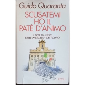 Scusatemi ho il patè d'animo. Il fior da fiore delle imbecillità dei politici