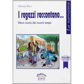 I ragazzi raccontano. Dieci storie dei nostri tempi.