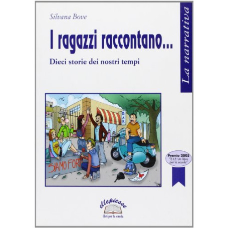 I ragazzi raccontano. Dieci storie dei nostri tempi.