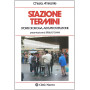 Stazione Termini. Storie di droga AIDS prostituzione.