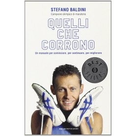 Quelli che corrono. Un manuale per cominciare per continuare per migliorare