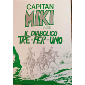 Capitan MIki. Il diabolico tre-per-uno. II episodio.