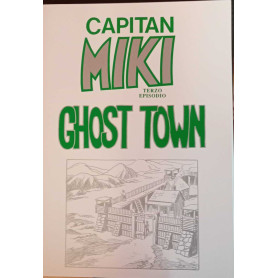 Capitan MIki. Ghost Town. III episodio.