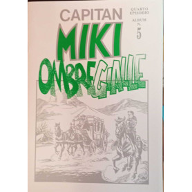 Capitan MIki. Ombre gialle. IV episodio. Album n. 5.