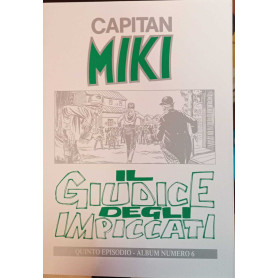 Capitan MIki. Il giudice degli impiccati. V episodio. Album n. 6.