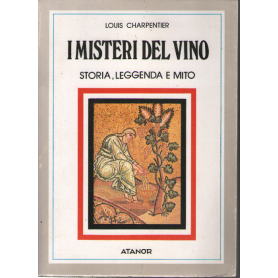 I misteri del vino. Storia leggenda e mito.