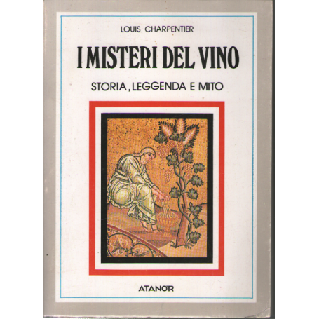 I misteri del vino. Storia leggenda e mito.
