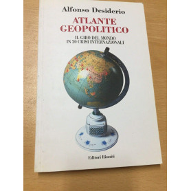 Atlante geopolitico. Il giro del mondo in 20 crisi internazionali.