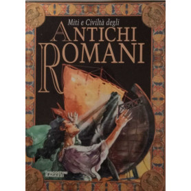 Miti e civiltà degli antichi romani.