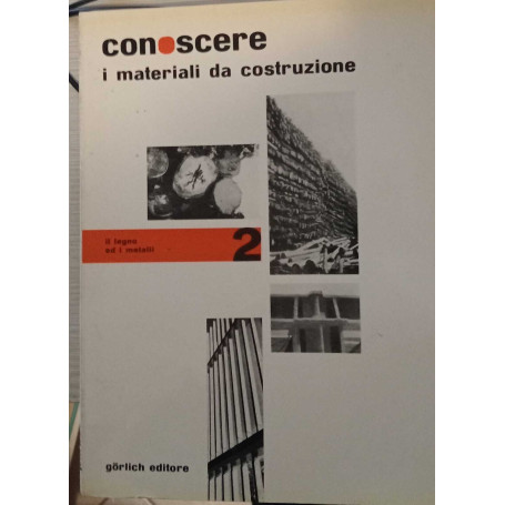 Conoscere i materiali da costruzione 2. Il legno ed i metalli.
