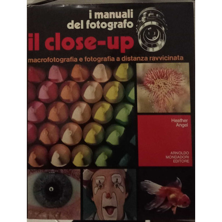 I manuali del fotografo. Il close-up.