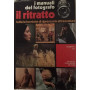 I manuali del fotografo. Il ritratto: tutte le tecniche di ripresa e le attrezzature.