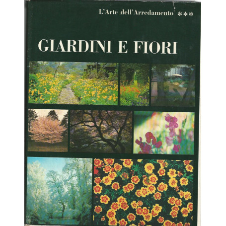 Giardini e fiori. L'arte dell'arredamento