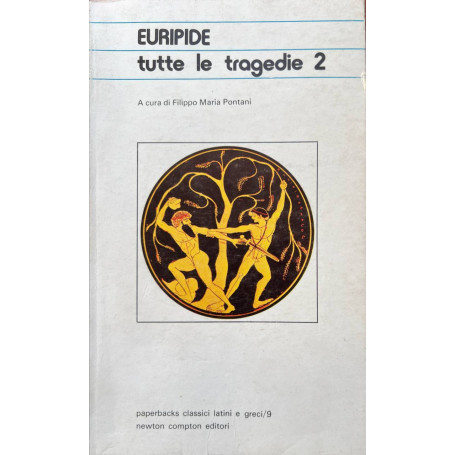Tutte le Tragedie 2. A cura di Filippo Maria Pontani.
