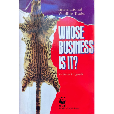 International Wildlife Trade: Whose Business Is It?