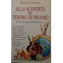 Alla scoperta del tesoro di Priamo : gli ori e gli argenti dell'antica Troia.