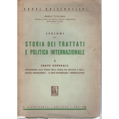 Lezioni di storia dei trattati e politica internazionale vol.1: parte generale.