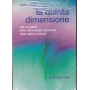 La quinta dimensione. Alla scoperta della dimensione spirituale della natura umana.