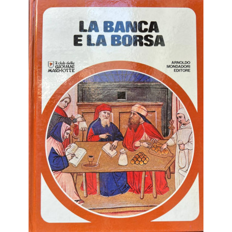 Il Club delle Giovani Marmotte. La banca e la borsa.