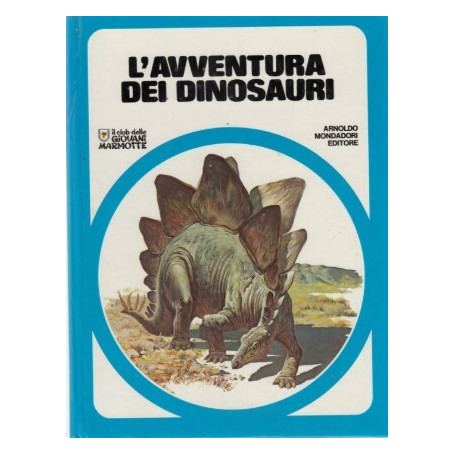 Il Club delle Giovani Marmotte. L'avventura dei dinosauri.